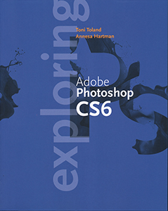 Exploring Adobe Photoshop CS6